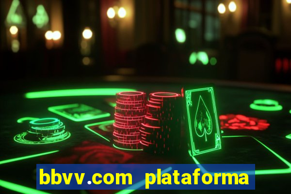 bbvv.com plataforma de jogos